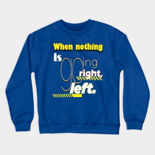 Quotes educational quotation Crewneck Sweatshirt